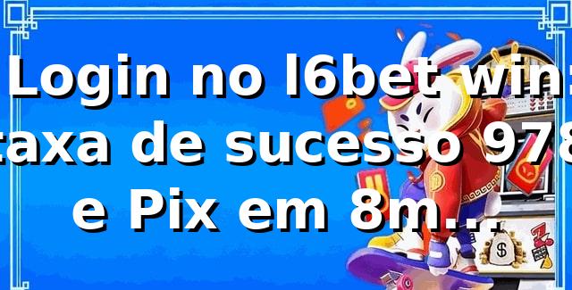 📊 Login no l6bet win: taxa de sucesso 97,8% e Pix em 8m (benchmark 2026)